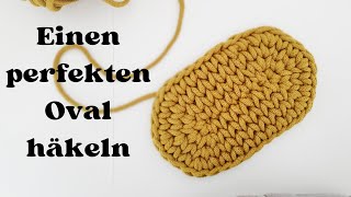 Einfache Videoanleitung für den perfekten Oval  Oval häkeln ist einfacher als du denkst [upl. by Buna]