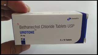 UROTONE Tablet  Bethanechol Chloride Tablets USP  UROTONE 25mg Tablet Uses Side effects Benefits [upl. by Icram737]