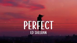 Perfect  Ed Sheeran Lyrics [upl. by Herson]