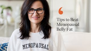 Tips To Beat Menopausal Belly Fat [upl. by Arit]