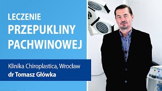 Przepuklina pachwinowa  Wrocław Klinika Chiroplastica [upl. by Isolda]