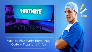 🚑 Fortnite Flex Party Royal Map Code – Tipps und Infos [upl. by Janifer]