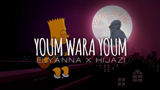 ELYANNA X HIJAZI  YOUM WARA YOUM SLOWED REVERB [upl. by Garber]