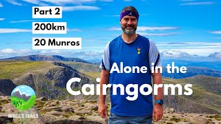 Part Two 200km Solo Backpacking  20 Munro Summits  Cairngorms National Park Scotland  4K [upl. by Hsot370]