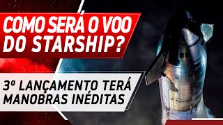 VOO 3 DO STARSHIP  ENTENDA COMO SERÁ O LANÇAMENTO [upl. by Esille]