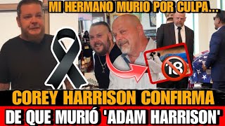 Corey Harrison CONFIRMA DE que MURIO Adam Harrison HIJO de Rick Harrison El Precio De La historia [upl. by Lawton]