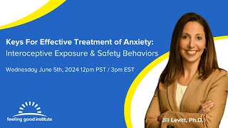 Keys For Effective Treatment of Anxiety Interoceptive Exposure and Safety Behaviors [upl. by Lehteb896]