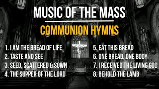 Music of the Mass  8 Beloved Communion Songs  Catholic Hymns  Choir w Lyrics  Sunday 7pm Choir [upl. by Nigem]