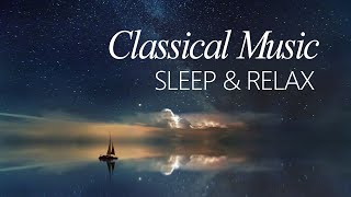 ★50min★Classical Music for a Relaxing Sleep  Sleeping Music Reading Meditation Bed time Music [upl. by Ahsia]