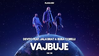 DEVITO  VAJBUJE FEAT JALA BRAT amp BUBA CORELLI [upl. by Antonie80]