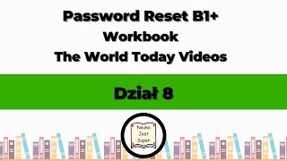 Odpowiedzi do książki Password Reset B1 Workbook  The World Today Videos  Dział 8  Angielski [upl. by Minardi]