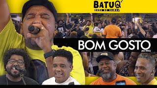 Bom Gosto Ao vivo na BatuQ [upl. by Yesnil229]