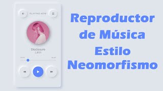 Reproductor de Música Estilo Neomorfismo en HTML CSS y JS [upl. by Carie]