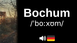 🇩🇪 Comment bien prononcer Bochum [upl. by Rramed382]