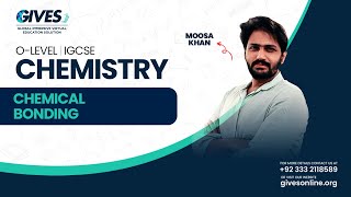 O Level GCSEIGCSE Chemistry  Chemical Bonding Part 2  Sir Moosa  GIVES Academy [upl. by Enailuj216]