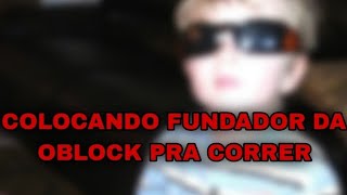 FUNDADOR DA OBLOCK CORRENDO DE X1 HORAS ANTES DE KITAR PRA SEMPRE [upl. by Aneehsor]