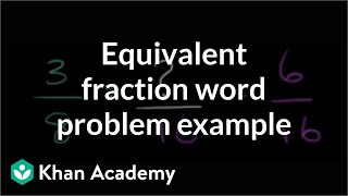 Equivalent fraction word problem example  Fractions  PreAlgebra  Khan Academy [upl. by Adnohryt]