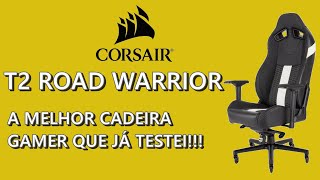 Corsair T2 Road Warrior A Melhor Cadeira Gamer Que Já Testei   Unboixing e Review [upl. by Gayla638]