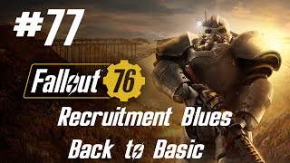 Fallout 76 Walkthrough Part 77  Recruitment Blues amp Back to Basic No Commentary [upl. by Keffer]