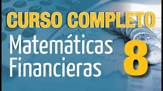 Matemáticas Financieras Parte 8 [upl. by Sculley]