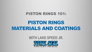 Piston Rings 101 Materials and Coatings  with Lake Speed Jr [upl. by Coraline]