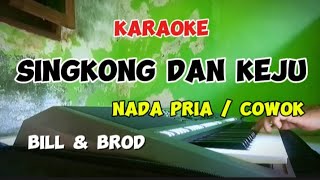 SINGKONG DAN KEJU  KARAOKE  BILL amp BROD  NADA PRIA [upl. by Faso289]