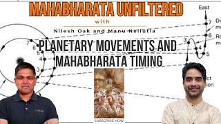 Planetary Movements and Mahabharata Timing  Mahabharata Unfiltered  Nilesh Oak and Manu Nellutla [upl. by Seerdi]