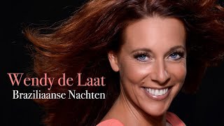 Wendy de Laat  Braziliaanse Nachten officiële videoclip [upl. by Horten]