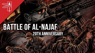 THE BATTLE OF NAJAF 20TH ANNIVERSARY [upl. by Bartolemo]