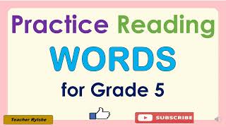 READ WORDS FOR GRADE 5  ENGLISH 5 WORD DRILL  READING PRACTICE [upl. by Heber]