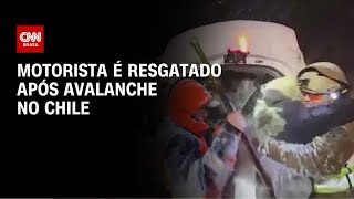 Motorista é resgatado após avalanche no Chile  AGORA CNN [upl. by Antonius]