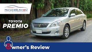 Toyota Premio 2007  Owners Review  PakWheels [upl. by Scharf]