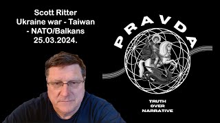 Scott Ritter Interview  Ukraine war NATO intervention Potential Taiwan conflict NATOBalkans [upl. by Deane]