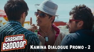 Kamina Dialogue Promo 2  Chashme Baddoor [upl. by Darum]