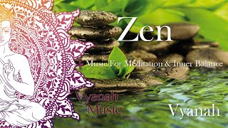 1 HOUR Zen Music For Inner Balance Stress Relief and Relaxation by Vyanah [upl. by Sufur]