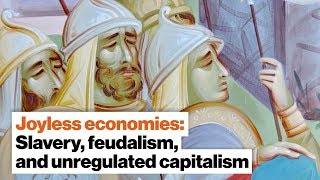 Joyless economies Unregulated capitalism slavery and feudalism  Yanis Varoufakis  Big Think [upl. by Dlanod]