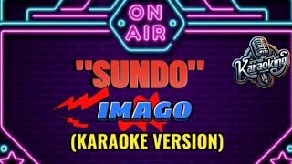 SUNDO  IMAGO KARAOKE VERSION [upl. by Rossing]