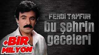 Ferdi Tayfur  Bu şehrin geceleri 003ismail [upl. by Ama]