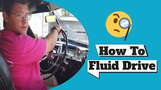 How to Drive a Fluid Drive Transmission [upl. by Dnalsor]