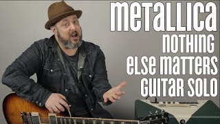 Metallica quotNothing Else Mattersquot Solo Guitar Lesson  Tutorial [upl. by Edroi692]