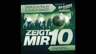 ZEIGT MIR 10  ENDSPIEL Vocals by Seaside Clubbers  Darius amp Finlay amp Shaun Baker WM SONG [upl. by Meadows406]