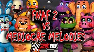 MEDIOCRE MEOLDIES vs FNAF 2 ULTIMATE CUSTOM NIGHT FIGHT on MONDAY NIGHT MAYHEM [upl. by Holcman]