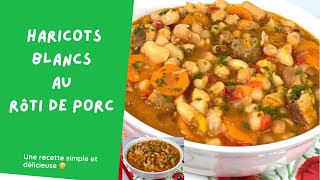 Haricots blancs au rôti de porcune recette simple et délicieuse 😋 [upl. by Thurman]