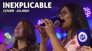 Inexplicable  GP BAND  Cover Julissa [upl. by Martine]