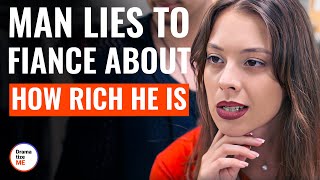 Man Lies To Fiance About How Rich He Is  DramatizeMe [upl. by Enaile]