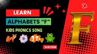 Learn The Alphabet Letter F  Alphabet Song For Kids  quotFquot [upl. by Ennaeirrac587]