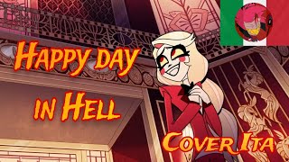 quotHappy day in Hellquot  Cover 🇮🇹  Hazbin Hotel Song [upl. by Ginelle]