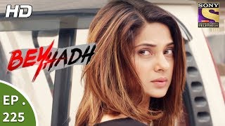 Beyhadh  बेहद  Ep 225  21st August 2017 [upl. by Balkin630]