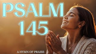 PSALM 145 A PSALM OF PRAISE [upl. by Sanez]