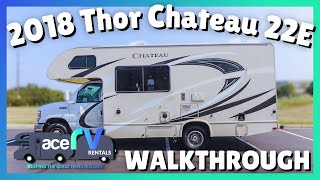 2018 Thor Chateau 22E Walkthrough · Ace RV Rentals amp Sales [upl. by Landbert]